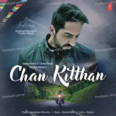 Chan Kitthan - Rochak Kohli