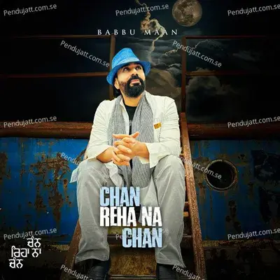 Chan Reha Na Chan - Babbu Maan album cover 