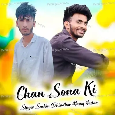 Chan Sona Ki - Sachin Dhindhor album cover 