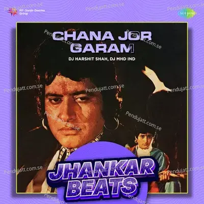 Chana Jor Garam - Jhankar Beats - DJ Harshit Shah album cover 