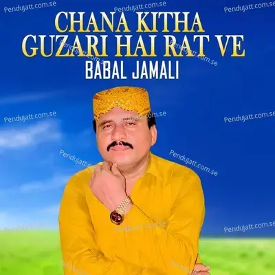 Chana Kitha Guzari Hai Rat Ve - Babal Jamali album cover 