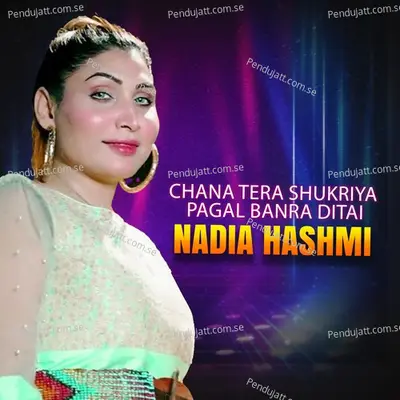 Chana Tera Shukriya - Pagal Banra Ditai - Nadia Hashmi album cover 