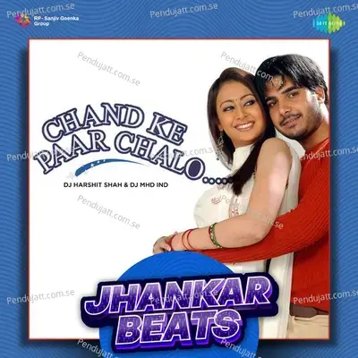 Dhin Chak Lad Gayee - Jhankar Beats - DJ Harshit Shah album cover 