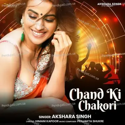 Chand Ki Chakori - Akshara Singh album cover 