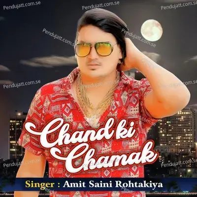 Chand Ki Chamak - Amit Saini Rohtakiya