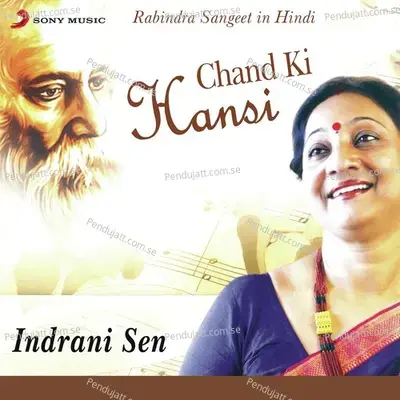 Chand Ki Hansi - Indrani Sen