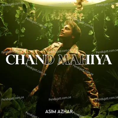 Chand Mahiya - Asim Azhar album cover 