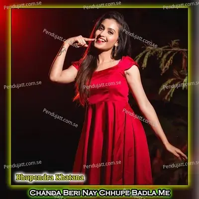 Chanda Beri Nay Chhupe Badla Me - Bhupendra Khatana album cover 