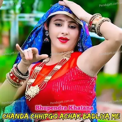 Chanda Chhipgo Achak Badliya Me - Bhupendra Khatana album cover 