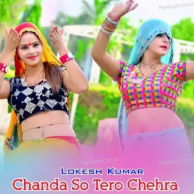 Chanda So Tero Chehra - Lokesh Kumar