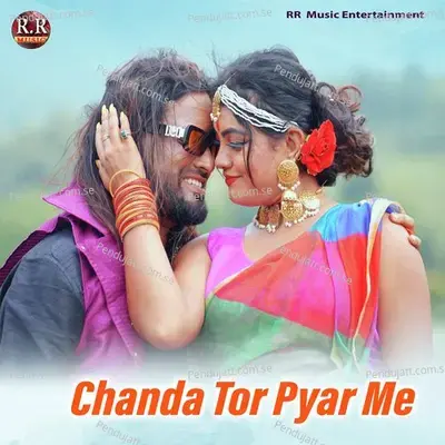 Chanda Tor Pyar Me - Amit Kumar