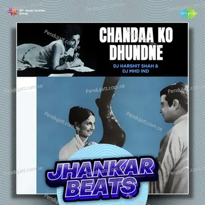 Chandaa Ko Dhundne - Jhankar Beats - DJ Harshit Shah album cover 