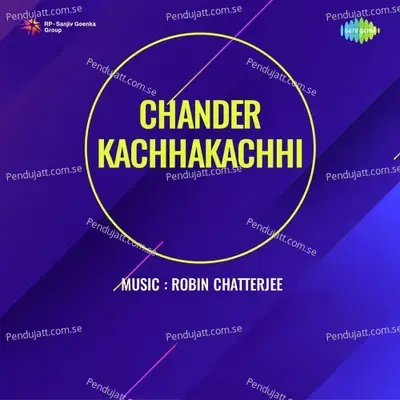Chander Kachhakachhi - Robin Chatterjee cover album