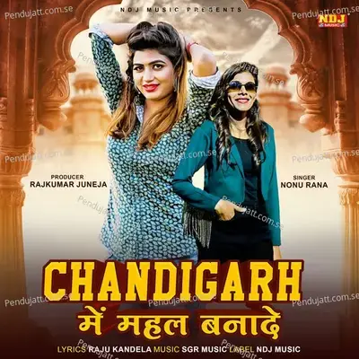 Chandigarh Me Mehal Bana De - Nonu Rana album cover 