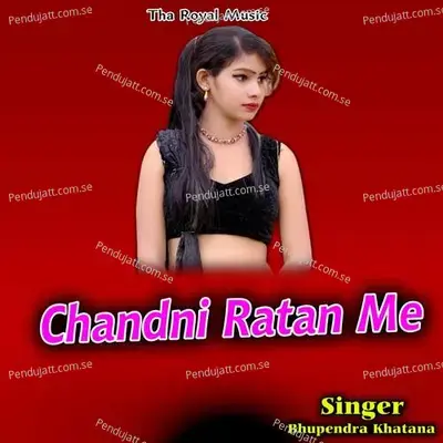 Chandni Ratan Me - Bhupendra Khatana album cover 