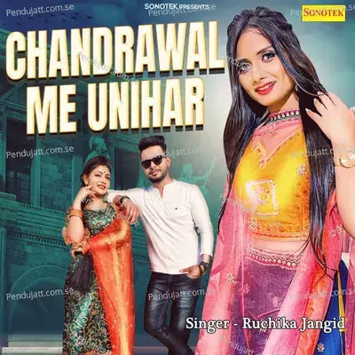 Chandrawal Me Unihar - Ruchika Jangid album cover 
