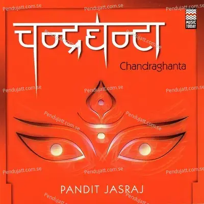 Chandroghanta - Pandit Jasraj