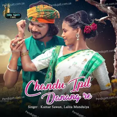 Chandu Ipil Danang Re - Kumar Sawan album cover 