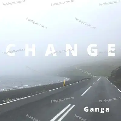 Change - Ganga