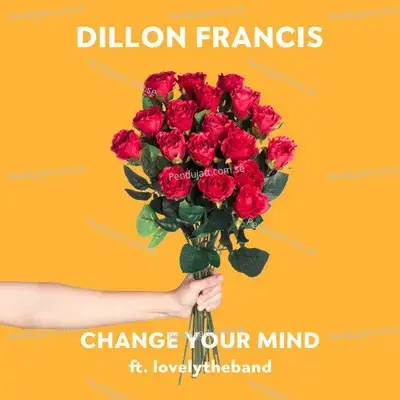 Change Your Mind - Dillon Francis album cover 