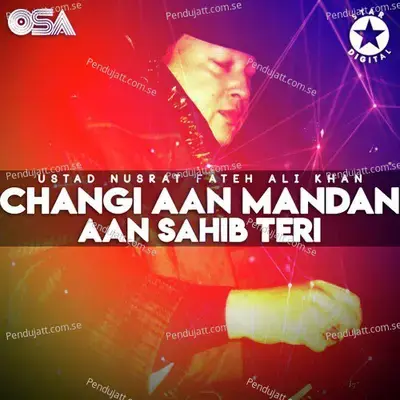 Changi Aan Mandan Aan Sahib Teri - Nusrat Fateh Ali Khan