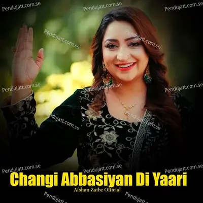 Changi Abbasiyan Di Yaari - Afshan Zaibe album cover 