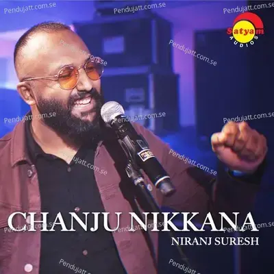 Chanju Nikkana - Niranj Suresh album cover 