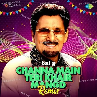 Channa Main Teri Khair Mangd - Remix - Kuldeep Manak album cover 