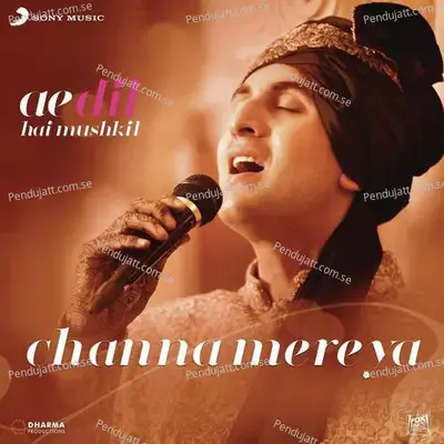 Channa Mereya  From  Ae Dil Hai Mushkil   - Pritam