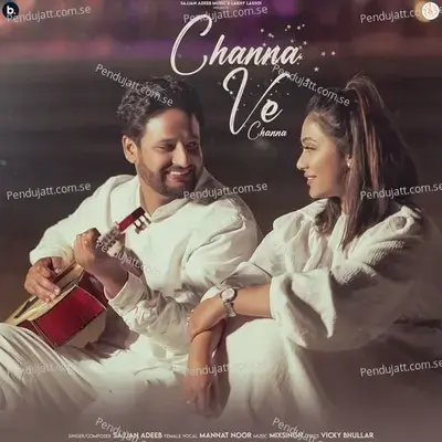 Channa Ve Channa - Sajjan Adeeb album cover 