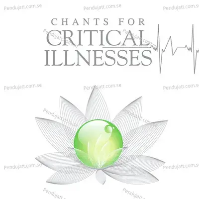 Chants For Critical Illnesses - Various Artists cover album