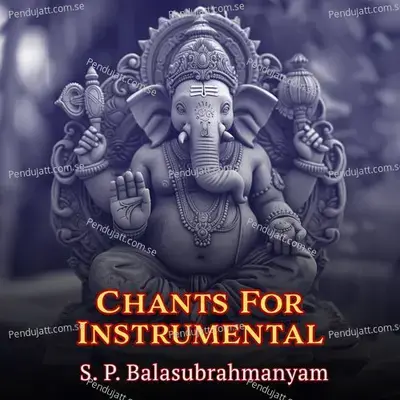 Om Sri Mahaganadhi Pathaye Namaha - S.P.Balasubramaniam album cover 