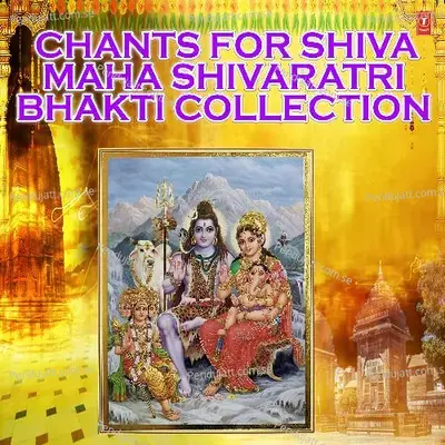 Chants For Shiva: Maha Shivaratri Bhakti Collection - Padmabhushana Dr. Rajkumar cover album