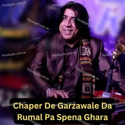 Chaper De Garzawale Da Rumal Pa Spena Ghara - Master Ali Haider album cover 