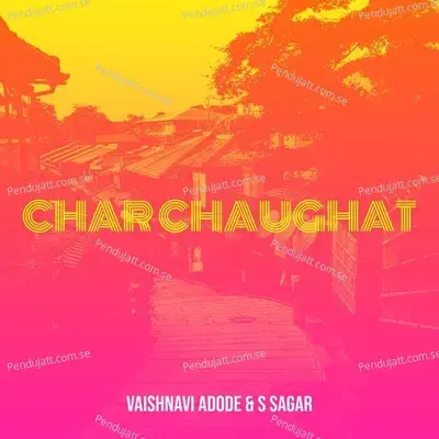 Char Chaughat - Vaishnavi Adode album cover 