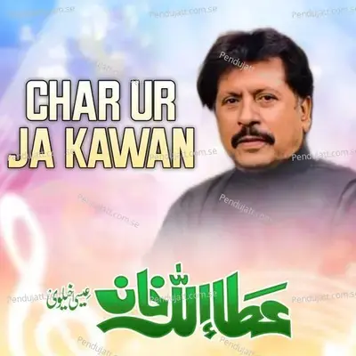 Char Ur Ja Kawan - Attaullah Khan Esakhelvi album cover 