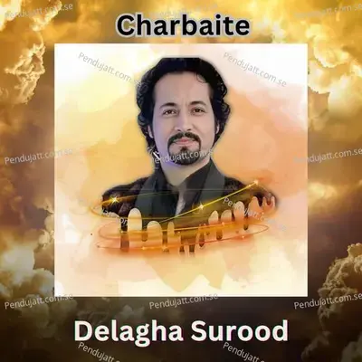 Charbaite - Delagha surood album cover 