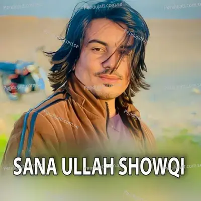 Chari Za Zama Janana - Sanaullah Showqi cover album