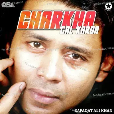 Charkha Gal Karda - Rafaqat Ali Khan cover album