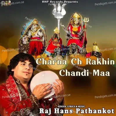 Charna Ch Rakhin Chandi Maa - Raj Hans Pathankot album cover 