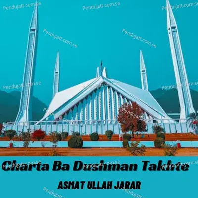 Charta Ba Dushman Takhte - ASMAT ULLAH JARAR album cover 