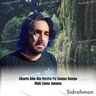 Charta Kho Bia Rasha Pa Rango Rango Mali Zama Janana - Sidrahman album cover 