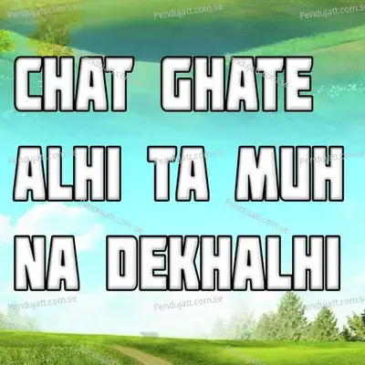 Chat Ghate Alhi Ta Muh Na Dekhalhi - Raman Kumar album cover 