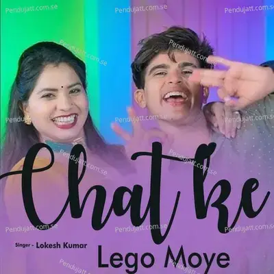 Chat Ke Lego Moye - Lokesh Kumar album cover 