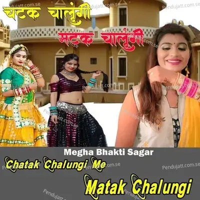 Chatak Chalungi Me Matak Chalungi - Anjli album cover 