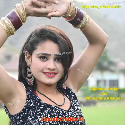 Chatak Chutila Ki - Gajendra Gurjar album cover 
