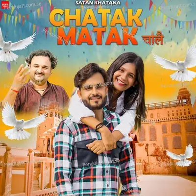 Chatak Matak Chali - Satan Khatana album cover 