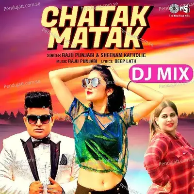 Chatak Matak -  Dj Mix - Sheenam Katholic album cover 