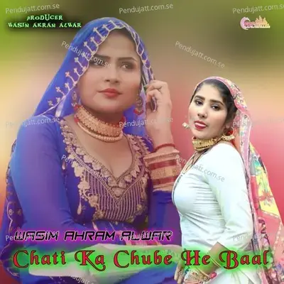 Chati Ka Chube He Baal - Wasim Akram Alwar