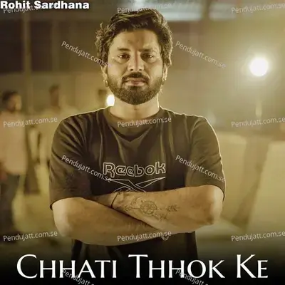 Chati Thok Ke - Rohit Sardhana